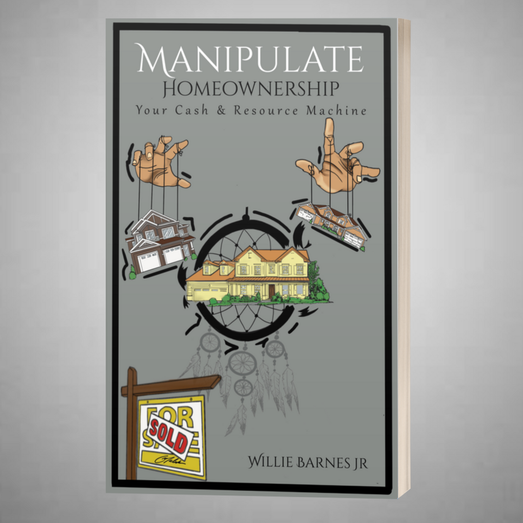 Manipulate Homeownership: Your Cash & Resource Machine (Paperback)